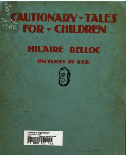 Hilaire Belloc, B. T. B. (Basil Temple Blackwood), 1870-1917: Cautionary tales for children (1922, Alfred A. Knopf)