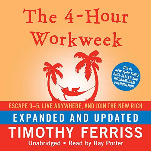 Timothy Ferriss, Ray Porter: The 4-Hour Workweek (AudiobookFormat, Blackstone Audio, Inc., Blackstone Audiobooks)