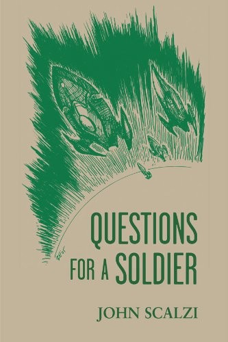 John Scalzi: Questions for a Soldier (2011, Subterranean Press)