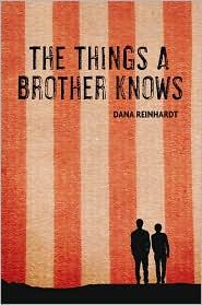 Dana Reinhardt: The things a brother knows (2010, Wendy Lamb Books)