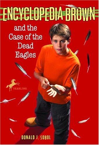 Donald J. Sobol: Encyclopedia Brown and the Dead Eagles (Encyclopedia Brown) (Paperback, 1994, Yearling)