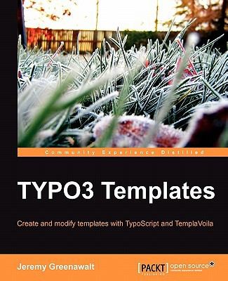 Jeremy Greenawalt: Typo3 Templates (2010, Packt Publishing)