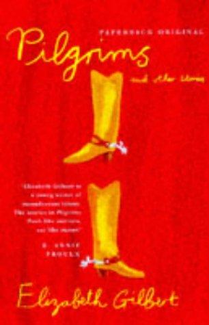 Elizabeth Gilbert: Pilgrims and Other Stories (Paperback, 1998, Picador)