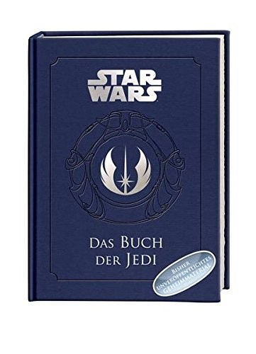 Daniel Wallace: Das Buch der Jedi: Ein Wegweiser für Schüler der Macht (Hardcover, 2011, Oetinger Friedrich GmbH)