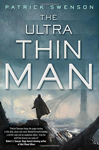 Patrick Swenson: The Ultra Thin Man (Hardcover, 2014, Tor Books)