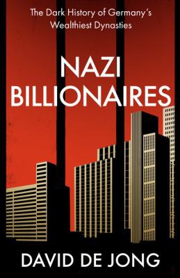 David de Jong: Nazi Billionaires (2022, HarperCollins Publishers Limited)