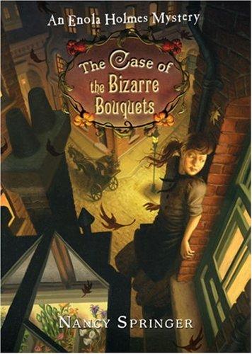 Nancy Springer: The Case of the Bizarre Bouquets (Enola Holmes, #3) (Hardcover, 2008, Philomel)