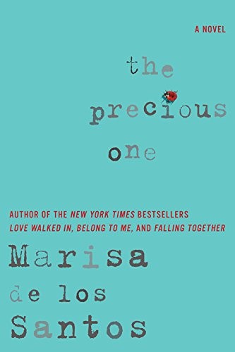 Marisa de los Santos: The Precious One (Paperback, 2015, William Morrow)