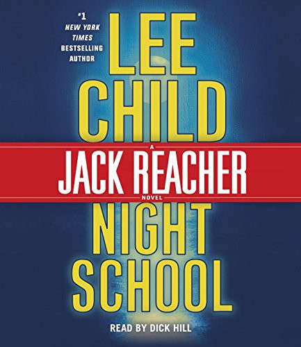 Lee Child, Dick Hill: Night School (AudiobookFormat, 2016, Random House Audio)