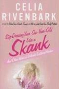 Celia Rivenbark: Stop Dressing Your Six-Year-Old Like a Skank (Hardcover, 2006, St. Martin's Press)