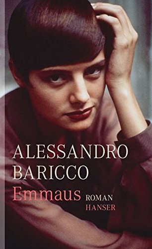 Alessandro Baricco: Emmaus (Hardcover, 2013, Hanser, Carl GmbH + Co.)