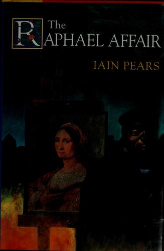 Iain Pears: The Raphael affair (1992, Harcourt Brace Jovanovich)