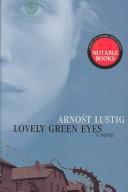 Arnost Lustig: Lovely Green Eyes (Paperback, 2003, Arcade Publishing)