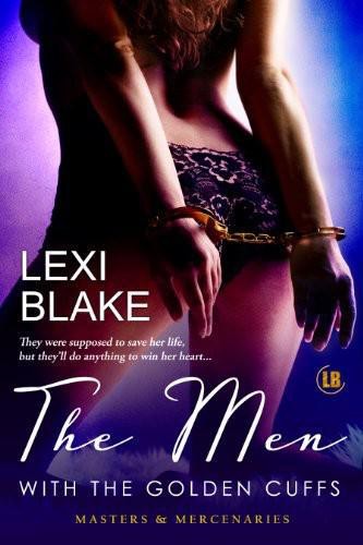 Lexi Blake: The Men with the Golden Cuffs (Paperback, 2012, Dlz Entertainment)