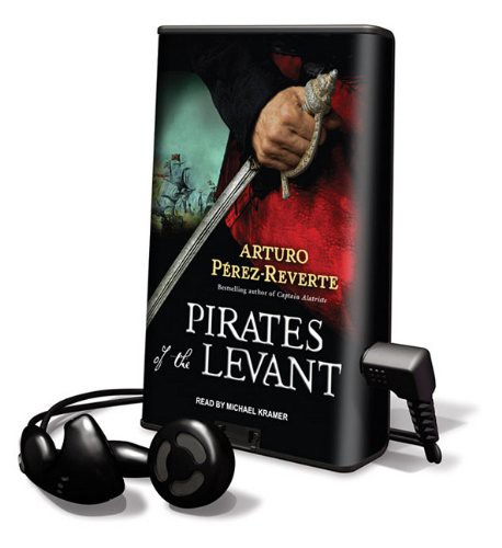 Arturo Pérez-Reverte, Michael Kramer: Pirates of the Levant (EBook, 2010, Tantor Media Inc)