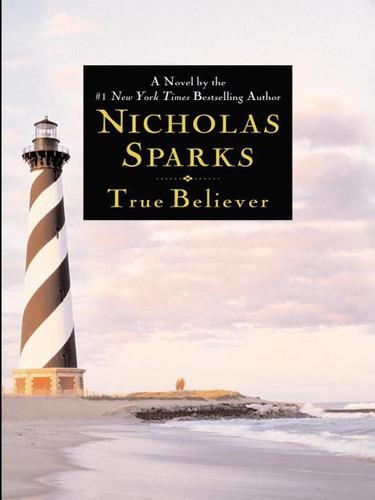 Nicholas Sparks: True Believer (EBook, 2005, Grand Central Publishing)