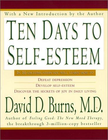 David D. Burns: Ten days to self-esteem (Paperback, 1993, Quill)