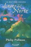 Philip Pullman: Luces del Norte (Paperback, Spanish language, 2004, Ediciones B)