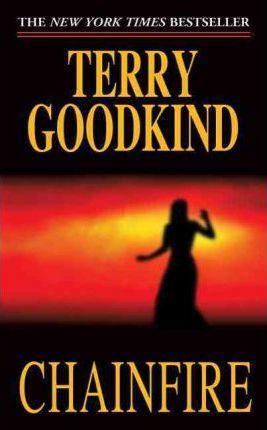 Terry Goodkind: Chainfire (Paperback, 2005, Doherty)