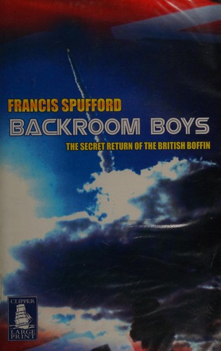 Francis Spufford: Backroom boys (2004, W.F. Howes)