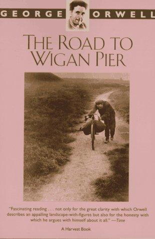 George Orwell: The road to Wigan Pier (1958, Harcourt Brace)