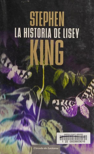Stephen King: La historia de Lisey (Hardcover, Spanish language, 2007, Círculo de Lectores)
