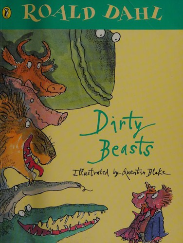 Roald Dahl: Dirty Beasts (2001, Puffin Books)