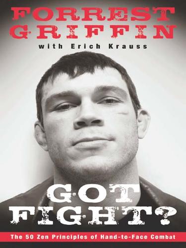 Forrest Griffin: Got Fight? (EBook, 2009, HarperCollins)