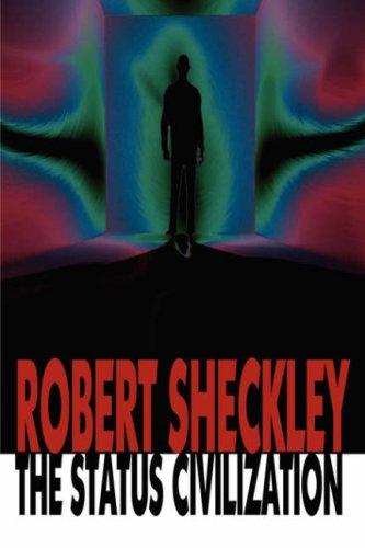Robert Sheckley: The Status Civilization (Paperback, 2007, Wildside Press)