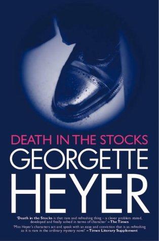 Georgette Heyer: Death in the Stocks (Paperback, 2001, House of Stratus)