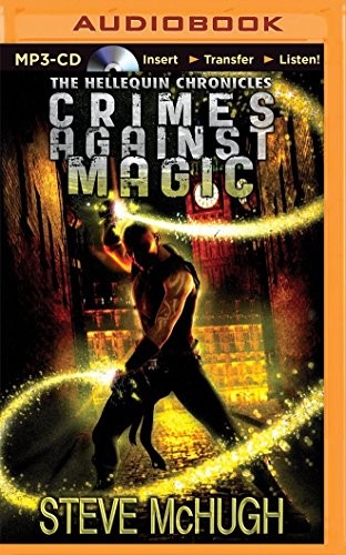 Steve McHugh, James Langton: Crimes Against Magic (AudiobookFormat, 2015, Brilliance Audio)