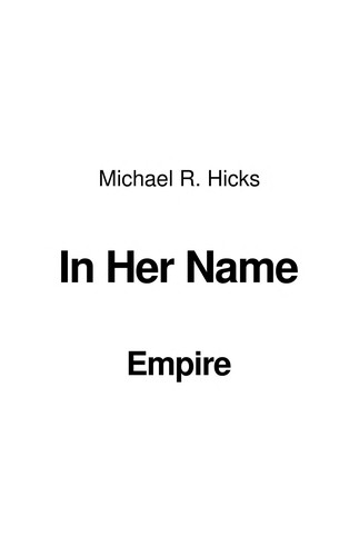 Michael R. Hicks: Empire (EBook, 2009, Imperial Guard Publishing, LLC, [Sold by Amazon Digital Services])