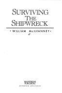 William McIlvanney: Surviving the Shipwreck (Hardcover, 1991, Mainstream Publishing)
