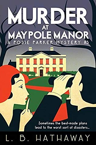 L.B. Hathaway: Murder at Maypole Manor (2016, Whitehaven Man Press)