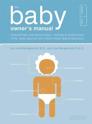 Joe Borgenicht, Louis Borgenicht: The Baby Owner's Manual (Paperback, 2003, Quirk Books)