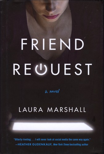 Laura Marshall: Friend Request (Hardcover, 2017, Grand Central Publishing)