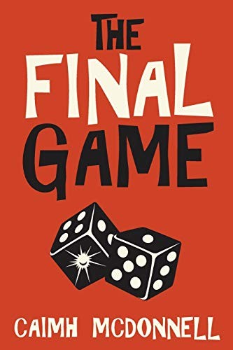 Caimh McDonnell: The Final Game (Paperback, 2020, McFori Ink)