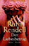 Ruth Rendell: Der Liebesbetrug. (Hardcover, 2002, Blanvalet Verlag GmbH)