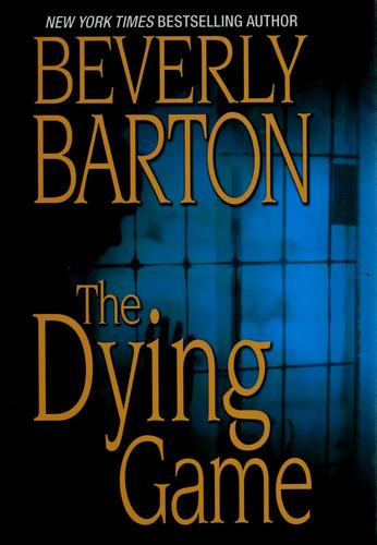 Beverly Barton: The dying game (2007, Zebra Books/Kensington Publishing Corp.)