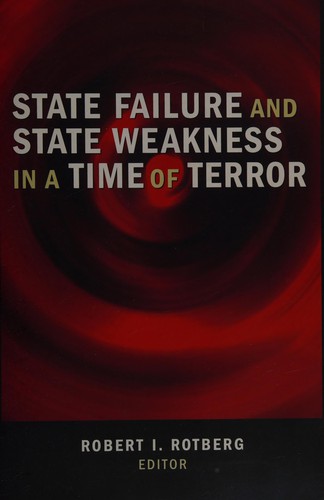 Robert I Rotberg: State failure and state weakness in a time of terror (2003, World Peace Foundation, Brookings Institution Press)