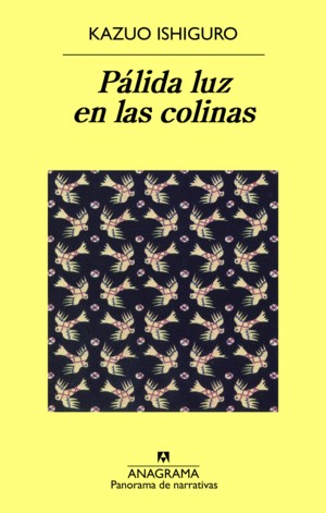 Kazuo Ishiguro: Pálida luz en las colinas (Paperback, Spanish language, 2017, Anagrama)