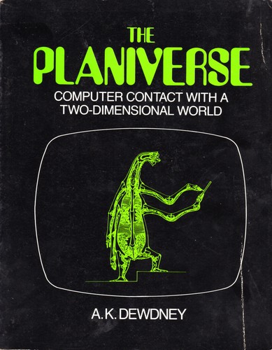 A.K. Dewdney: The  planiverse (1984, Poseidon Press)