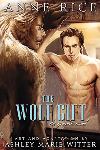 Anne Rice, Ashley Marie Witter: The Wolf Gift (Hardcover, 2014, Yen Press)