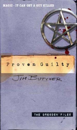 Jim Butcher: PROVEN GUILTY (DRESDEN FILES, NO 8) (Paperback, 2007, Roc)