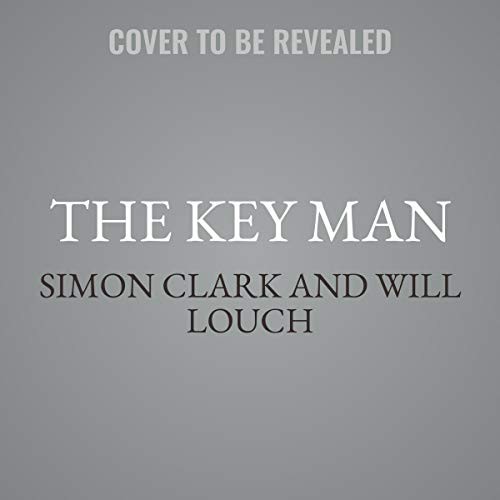 Simon Clark, Will Louch: The Key Man (AudiobookFormat, Blackstone Pub)