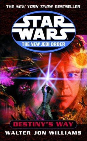 Walter Jon Williams: Destiny's Way (Star Wars: The New Jedi Order, Book 14) (2003)