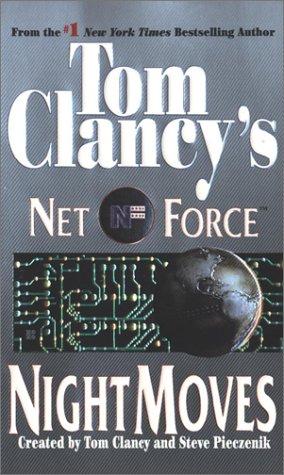 Tom Clancy: Night Moves (Tom Clancy's Net Force, No. 3) (Hardcover, 2001, Tandem Library)