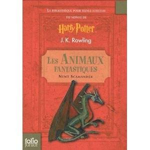 J. K. Rowling: La bibliothèque pour jeunes sorciers du monde de Harry Potter, Le Quidditch à travers les âges, Les Animaux fantastiques (French language, 2009, Gallimard)