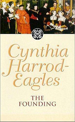 Cynthia Harrod-Eagles: The Founding (The Morland Dynasty, #1) (1981)