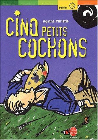 Agatha Christie, Jean-Michel Alamagny: Cinq Petits Cochons (Paperback, French language, 2003, Hachette jeunesse)